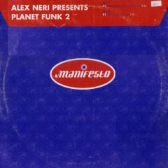 Alex Neri - Alex Neri - Planet Funk 2 (1997 Remix) - Manifesto