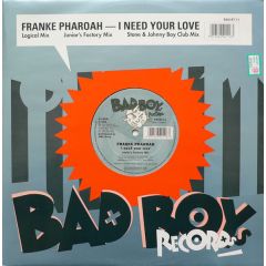 Frankie Pharoah - Frankie Pharoah - I Need Your Love - Bad Boy