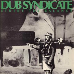 Dub Syndicate - Dub Syndicate - Strike The Balance - On-U Sound