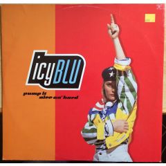 Icy Blu - Icy Blu - Pump It (Nice An' Hard) - Giant Records