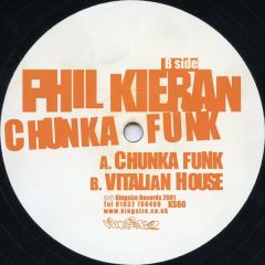 Phil Kieran - Phil Kieran - Chunka Funk / Vitalian House - Kingsize