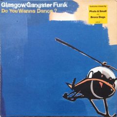 Glasgow Gangster Funk Tracs - Glasgow Gangster Funk Tracs - Do You Wanna Dance - Independiente