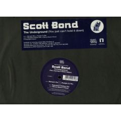 Scott Bond - Scott Bond - The Underground (You Just Can't Hold It Down) - Absolutly Ridiculous Recordings
