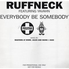Ruffneck - Ruffneck - Everybody Be Somebody - Positiva