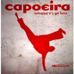 Infrared Vs Gil Felix - Infrared Vs Gil Felix - Capoeira (Disc Two) - Infrared