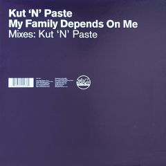 Kut 'N' Paste - Kut 'N' Paste - My Family Depends On Me - Slip 'N' Slide