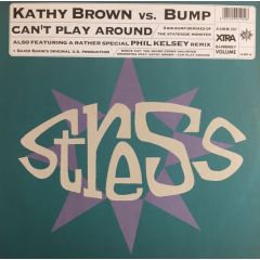 Kathy Brown Vs Bump - Can't Play Around - Stress