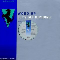 Word Up - Word Up - Lets Get Bombing - R&S