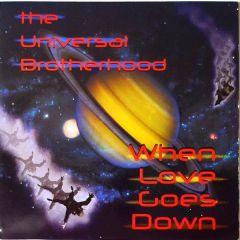 The Universal Brotherhood - The Universal Brotherhood - When Love Goes Down - D·M·C· Records