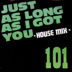 101 - 101 - Just As Long As I Got You (House Mix) - Speed
