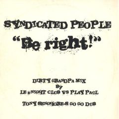 Syndicated People - Syndicated People - Be Right (Remixes) - Defected