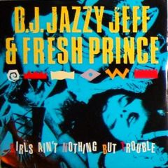 Jazzy Jeff & The Fresh Prince - Jazzy Jeff & The Fresh Prince - Girls Ain't Nothing But Trouble - Champion