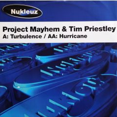 Project Mayhem & Tim Priestly - Turbulence - Nukleuz Blue