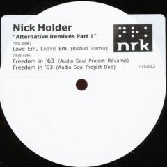 Nick Holder - Nick Holder - Freedom In 63/Love Em Leave Em (Remixes) - NRK