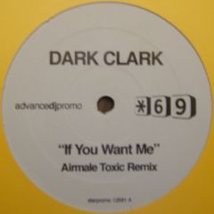 Dark Clark - Dark Clark - If You Want Me - Star Sixty Nine