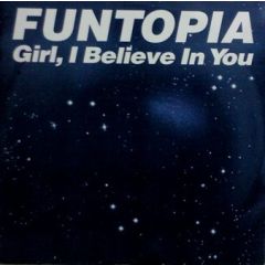 Funtopia - Funtopia - Girl, I Believe In You - PrimaVera