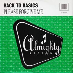 Back To Basics - Back To Basics - Please Forgive Me - Almighty