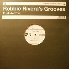 Robbie Rivera's Groove  - Robbie Rivera's Groove  - Funk-A-Tron - Sound Division