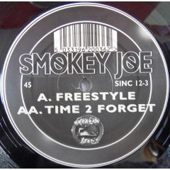 Smokey Joe - Smokey Joe - Freestyle / Time 2 Forget - Smokers Inc