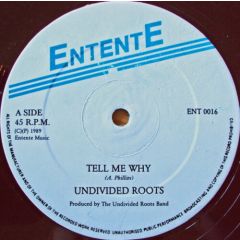 Undivided Roots - Undivided Roots - Tell Me Why - Entente