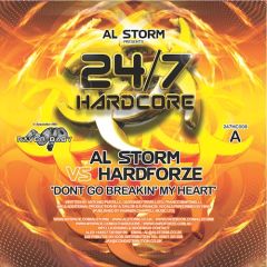 Al Storm Vs Hardforze / Al Storm Vs Kutski - Al Storm Vs Hardforze / Al Storm Vs Kutski - Dont Go Breakin' My Heart / Grudge (Al Storm's Dirty Chopper Mix) - 24/7 Hardcore
