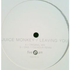 Juice Monkey - Juice Monkey - Leaving You - Five Am