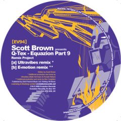 Scott Brown Presents Q-Tex - Scott Brown Presents Q-Tex - Equazion Part 9 Remix Project - Evolution Records