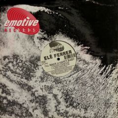 Elé Ferrer - Elé Ferrer - I'll Make U Happy Baby - Emotive Records
