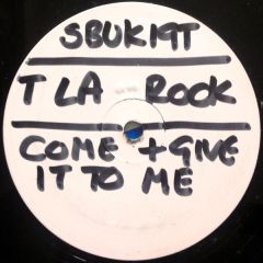 T La Rock - T La Rock - Come And Give It To Me (Ecstasy) - Sleeping Bag Records