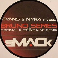 Evans & Nyra Ft Scm - Evans & Nyra Ft Scm - Bruno Series - Smack