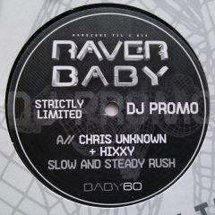 Chris Unknown + Hixxy - Chris Unknown + Hixxy - Slow And Steady Rush - Raver Baby