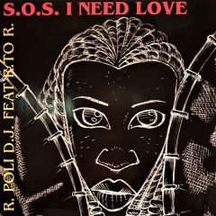 R. Poli D.J. Feat. R. To R - R. Poli D.J. Feat. R. To R - S.O.S. I Need Love - is Records