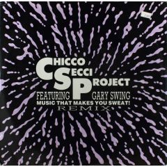 Chicco Secci Project - Chicco Secci Project - Music That Makes You Sweat! - New Music Int.