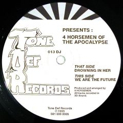 4 Horsemen Of The Apocalypse - 4 Horsemen Of The Apocalypse - We Are The Future / Drowning In Her - Tone Def