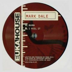 Make Dale - Make Dale - Burn / I Feel It - Eukahouse