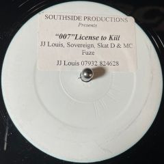 Sovereign, Jj Louis & Fuze - Sovereign, Jj Louis & Fuze - Licence To Kill 007 - Southside Recordings