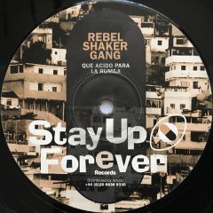 Rebel Shaker Gang - Rebel Shaker Gang - Que Acido Para La Rumba / La Musica Y La Mente - Stay Up Forever