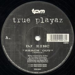 DJ Zinc - DJ Zinc - Reach Out (Remix) - True Playaz