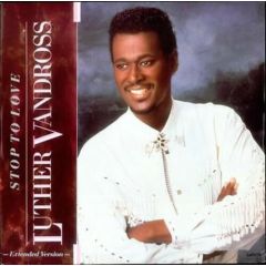 Luther Vandross - Luther Vandross - Stop To Love - Epic