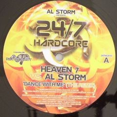 Heaven-7 Vs Al Storm - Heaven-7 Vs Al Storm - Dance With Me (The Remix) / Second Kontakt (Dirty Mix) - 24/7 Hardcore