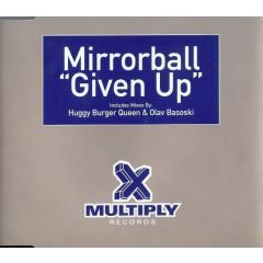 Mirrorball - Mirrorball - Given Up - Multiply