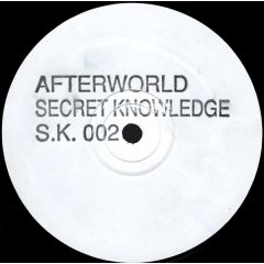 Secret Knowledge - Secret Knowledge - Afterworld - Secret Knowledge Recordings