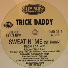 Trick Daddy - Trick Daddy - Sweatin Me - Slip 'N' Slide