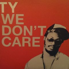 TY - TY - We Don't Care - Big Dada