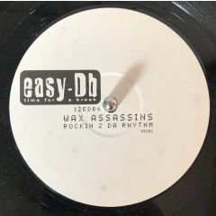 Wax Assassins - Wax Assassins - Waxadelica / Rocking 2 Da Rhythm - Easy-Db