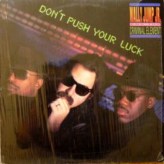 Wally Jump Jr & The Criminal Element - Don't Push Your Luck - Criminal Records