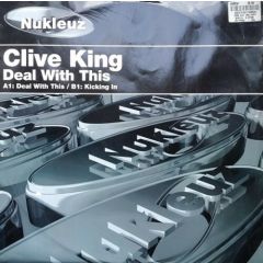 Clive King  - Deal With This - Nukleuz Black