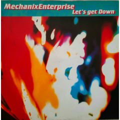 Mechanix Enterprise - Mechanix Enterprise - Let's Get Down - City Beat