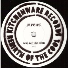 Sirens - Sirens - Baby (Off The Wall) - Kitchenware Records