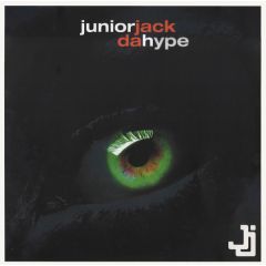 Junior Jack - Junior Jack - Da Hype - Play It Again Sam [PIAS], Noise Traxx